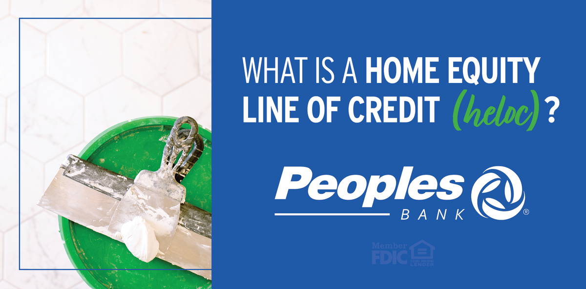 What is a Home Equity Line of Credit?
