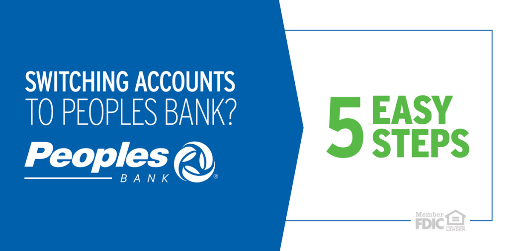 Switching accounts to Peoples Bank? 5 Easy Steps.