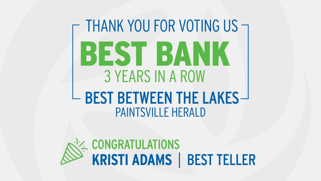 Thank you for voting us Best Bank 3 years in a row for the Best Between the Lakes Paintsville Herald. Congratulations Kristi Adams - Best Teller