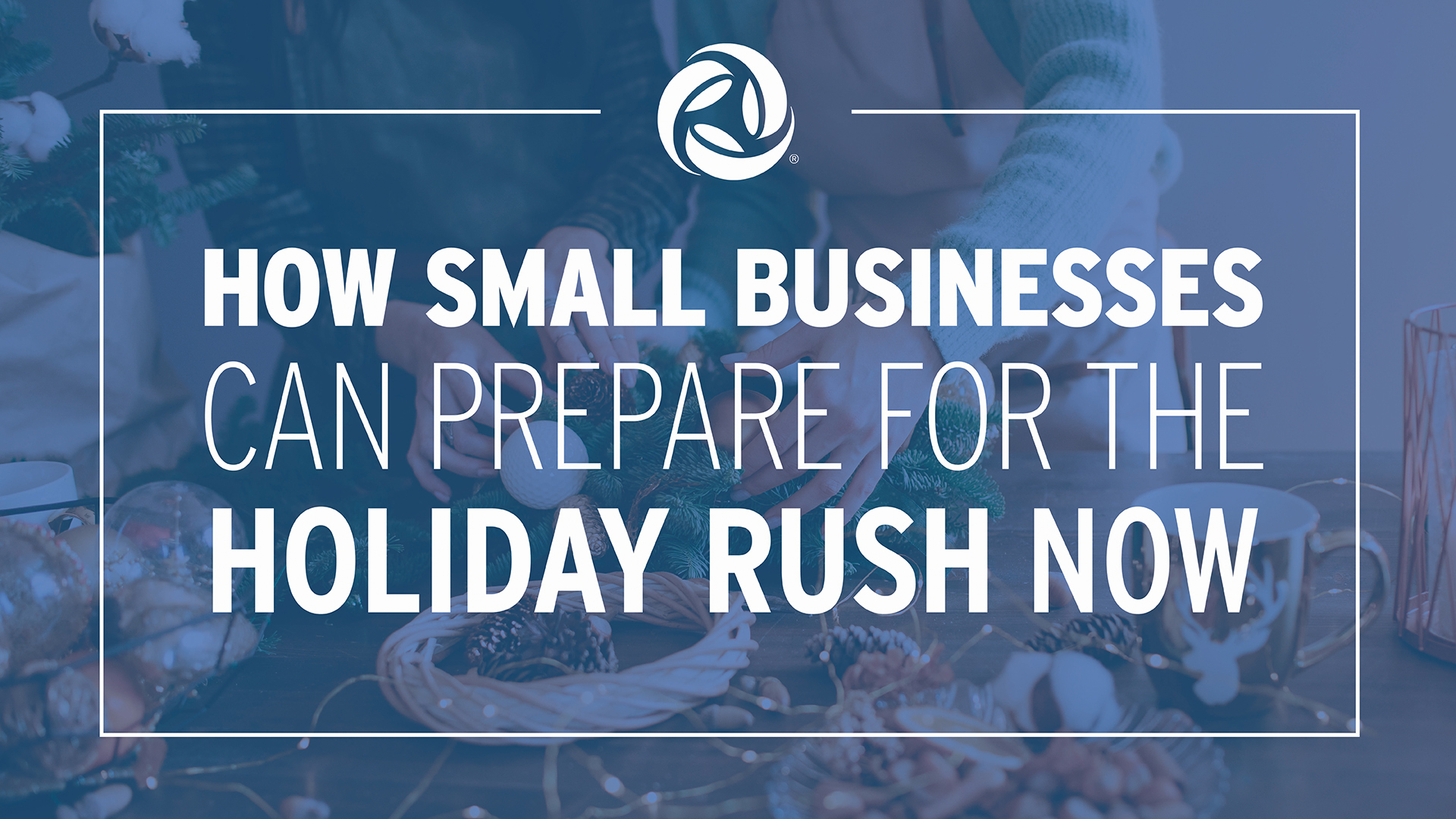 How Small Businesses Can Prepare for the Holiday Rush Now – Peoples Bank