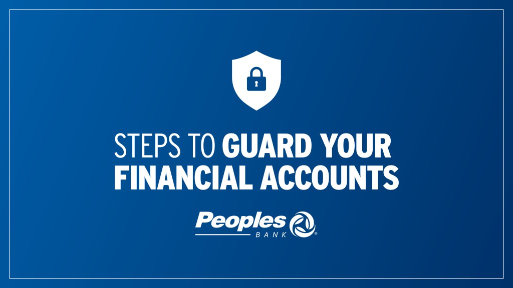 Steps to Guard Your Financial Accounts. Peoples Bank logo.