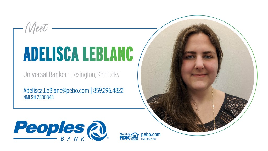 Meet Adelisca LeBlanc, Universal Banker in Lexington, KY. Email Adelisca.LeBlanc@pebo.com. Call 859.296.4822. NMLS# 2800848. Peoples Bank logo. Member FDIC, Equal Housing Lender logos. pebo.com NMLS# 617258.