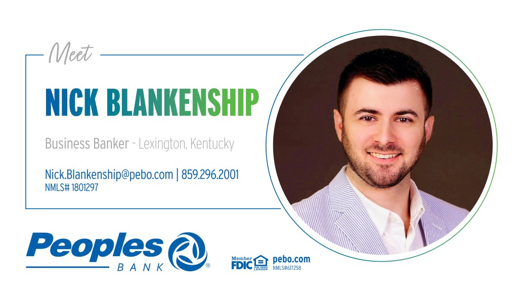 Meet Nick Blankenship, Business Banker in Lexington, Kentucky. Email Nick.Blankenship@pebo.com | Call 859.296.2001. NMLS# 1801297. Peoples Bank logo. Member FDIC, Equal Housing Lender logos. pebo.com NMLS# 617258.