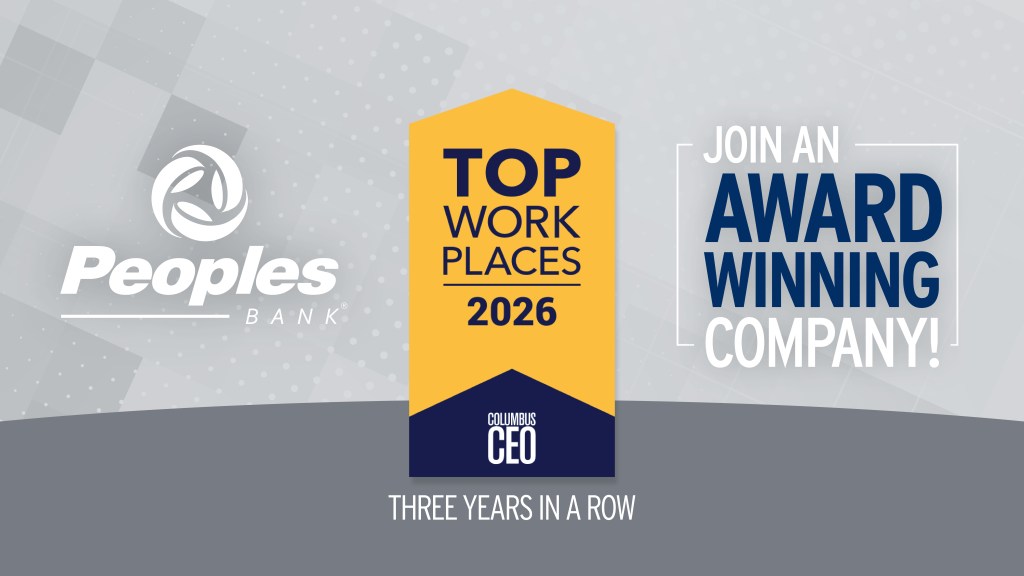 Peoples Bank logo. Top Workplaces 2026 by Columbus CEO logo. Join an Award Winning Company!