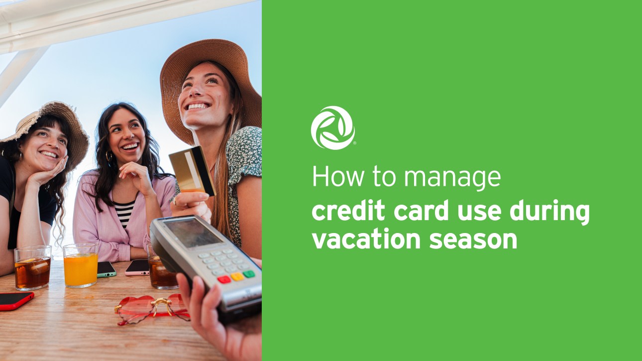 How to Manage Credit Card Use During Vacation Season