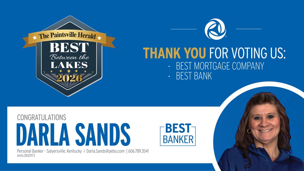 The Paintsville Herald Best Between the Lakes Logo. Thank you for voting us: Best Mortgage Company and Best Bank. Congratulations to Darla Sands, Personal Banker of Salyersville, Kentucky, on being named Best Banker. Email darla.sands@pebo.com or call 606.789.3541. NMLS# 2832973.