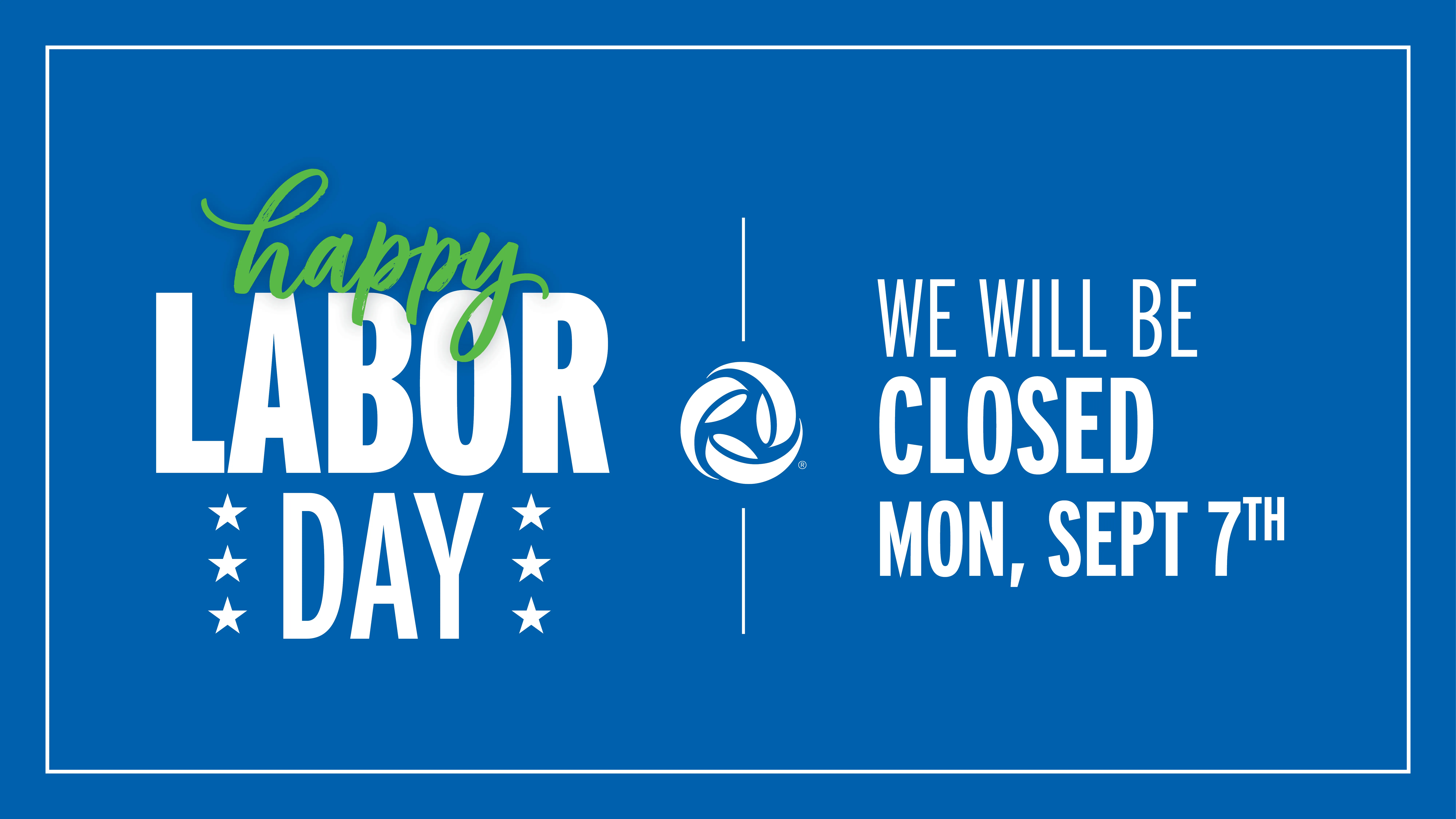 Happy Labor Day! We will be closed on Monday, September 7.
