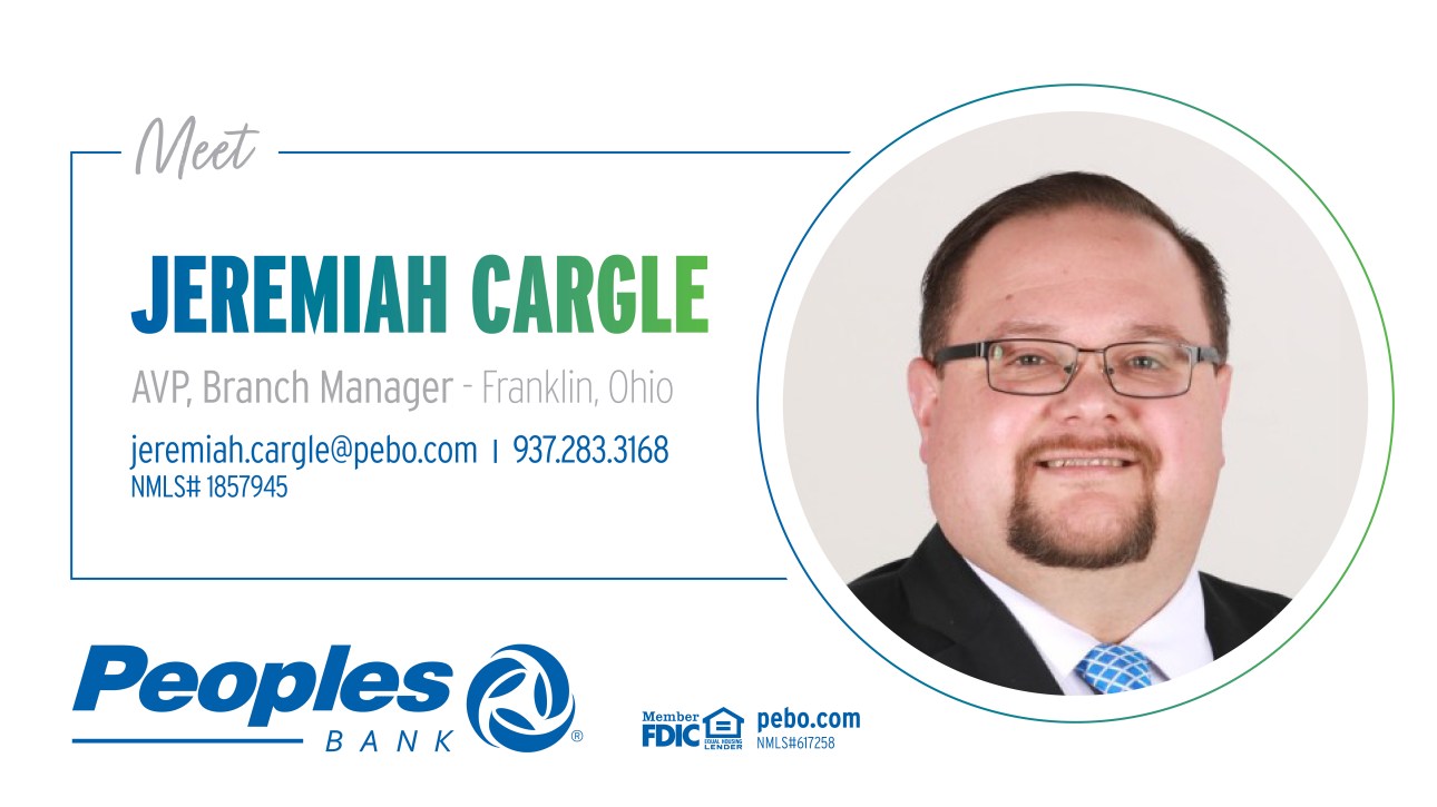 Jeremiah Cargle, AVP Branch Manager in Franklin, Ohio. Email jeremiah.cargle@pebo.com or call 937.283.3168. NMLS# 1857945. Peoples Bank logo. Member FDIC, Equal Housing Lender logos. pebo.com NMLS# 617258